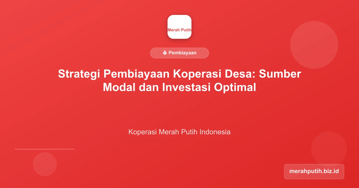 Strategi Pembiayaan Koperasi Desa: Sumber Modal dan Investasi Optimal